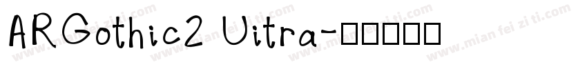 ARGothic2 Uitra字体转换